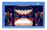 CULTURE &ARCHITECTURE OF CHETTINAD - yogaterry.com · CHETTINAD CUISINE • Chettinad is known for its Culinary delicacies • Traditionally, meals for Chettiars are served on a large