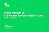 Oracle Products on SUSE Linux Enterprise Server 12 SP2 · 6 Oracle Server Base (orarun) Helps to meet Oracle Database Installation prerequisites: • Creates user – oracle • Creates