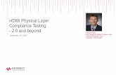 Keysight Technologies HDMI 2.0 Physical Layer Compliance Tests · HDMI2.0 doesn’t require new cable testing; still follows HDMI1.4b spec Standard Cable measurements for characterization