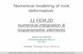 11 FEM 2D numerical integration & isoparametric elements · Numerical modeling of rock deformation: FEM 2D Elasticity. Stefan Schmalholz, ETH Zurich Repetition • In the last lectures