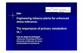 tobacco plants for enhanced stress tolerance: The ... · Plants are sessile organisms?! endogenous cues (development) exogenous cues (abiotic & biotic stress) Environment (Light,
