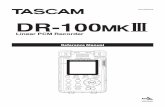 DR-100MKIII Reference Manual - Tascam · 4 TASCAM DR-100MKIII 1 – Introduction Features • Linear PCM recorder that supports 192kHz/24-bit resolution • Uses SD/SDHC/SDXC cards