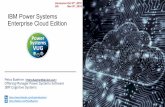 IBM Power Systems Enterprise Cloud Edition · Deploy and manage private clouds with simplicity PowerVC Cloud Spectrum Scale Cloud Management Console Self service infrastructure provisioning