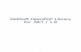 DidiSoft OpenPGP Library for .NET / 1 · 3 / 16 Introduction This manual describes DidiSoft OpenPGP Library for .NET. The reader is assumed to have a background in Microsoft .NET