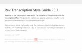 Rev Transcription Style Guide v3Transcription... · Welcome to the Transcription Style Guide! The following is the definitive guide for transcription at Rev. This guide also explains