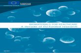 BIOMATERIALS FOR HEALTHCARE - European · PDF file6 Biomaterials for healthcare – A decade of EU-funded research The EU role in biomaterials research EU support for biomaterials