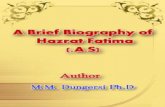 A Brief - islamicblessings.comislamicblessings.com/upload/A Brief Biography of Hazrat Fatima_a_s.pdf · Firstly, this link is explained in the tradition of the mantle ("Hadise Kisa"),