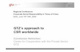 GTZ’s approach to CSR worldwidecsr.bilsp.org/presentations/en/222s approach to CSR.pdf•Omsk •Altay • ... Why CSR matters for development agency Creating jobs and income Sustainable