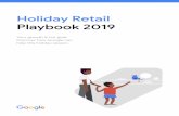 Holiday Retail Playbook 2019 - services.google.comservices.google.com/fh/files/misc/googleforretail_holidayplaybook.pdf · Google Maps. Promote your local inventory with local inventory
