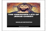 THE UNKNOWN JESUS - globalgreyebooks.com · After the Turkish War (1877-1878) I made a series of travels in the Orient. From the little remarkable Balkan peninsula, I went across