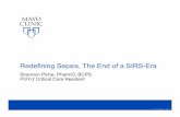 Redefining Sepsis, The End of a SIRS-Era Sepsis PGR slides.pdf · ©2014 MFMER | slide-1 Redefining Sepsis, The End of a SIRS-Era Shannon Piche, PharmD, BCPS PGY-2 Critical Care Resident