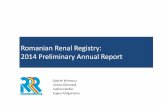 Romanian Renal Registry: 2014 Preliminary Annual Report · Andreea Costea Mihaela Iavorenciuc Carmen Denise Căldăraru Adrian-Bogdan Ghigolea Oana Sklerniacof. Persons in charge