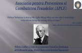 Asociatia pentru Prevenirea si Combaterea Fraudelor (APCF) Prezentare Govnet... · Etica de business = aplicarea unui set de reguli care sa asigure premisele desfasurarii unei activitati