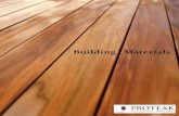 Building Materials - Eco Supply · Building Materials Proteak commenced its renewable teak operations in 2000, when the company began planting teak trees on reclaimed ranch lands
