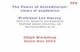 The Power of Accreditation: views of academics Professor ... · cre The Power of Accreditation: views of academics Professor Lee Harvey Centre for Research and Evaluation Sheffield