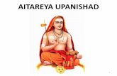 AITAREYA UPANISHAD - vedantastudents.com · 4 Mahavakyas Laksana Vakya - Prajnanam Brahma - Conciousness is Brahman - Aitareya Upanishad [III – 1 – 3] - Rg Veda Upadesa Vakya