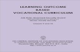 LEARNING OUTCOME BASED VOCATIONAL CURRICULUM · of P.P. Sharma, Colonel (Retired), Bhopal in reviewing the curriculum is thankfully acknowledged. The contributions made by Vinay Swarup