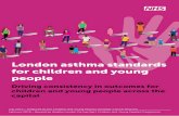 London asthma standards for children and young people · across the pathway that focusses on children with asthma and links providers, commissioners, public health and local authorities