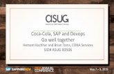 Coca-Cola, SAP and Devops - blog.asug.com - Coca-Cola, SAP, and DevOps Go... · May 7 –9, 2019 Coca-Cola, SAP and Devops Go well together Hemant Kochhar and Brian Toms, CONA Services
