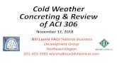 Cold Weather Concreting & Review of ACI 306 · Goal of ACI 306 Concrete placed during cold weather will develop sufficient strength and durability to satisfy the intended service