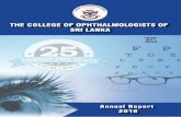 THE COLLEGE OF - cosl.lk · glaucoma and neuro ophthalmology. The first ever Wet Lab programme on The first ever Wet Lab programme on phacoemulsification conducted by the College