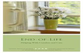 End of Life: Helping with Comfort and Care · End of Life: Helping With Comfort and Care hopes to make the unfamiliar territory of death slightly more comfortable for everyone involved.