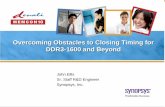 Overcoming Obstacles to Closing Timing for DDR3-1600 and ... · Delay of DQ must tightly match the delay of differential DQS ... • Example – Routing skew between DQ and DQS Deskew