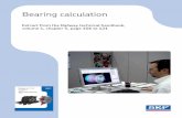 Bearing calculation - skf.com · calculations are needed . Basic rating life For simplified calculations and to obtain an approximate value of the bearing life, the so-called “handbook