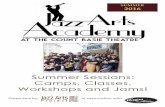 Summer Sessions: Camps, Classes, Workshops and Jams!files.ctctcdn.com/d94d59c6001/8195ffa5-a2c5-4a81-8eb7-05717030d57f.pdf · The Jazz Arts Academy is a year round comprehensive jazz
