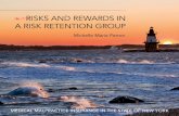 RISKS AND REWARDS IN A RISK RETENTION GROUP · RISKS AND REWARDS IN A RISK RETENTION GROUP Michelle Marie Perron MEDICAL MALPRACTICE INSURANCE IN THE STATE OF NEW YORK. I’d like