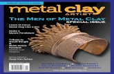 The Men of Metal Clay - Kenem Bijoux€¦ · The Men of Metal Clay SPECIAL ISSUE Learn to Carve Metal Clay Like a Pro Make a Mystic Pendulum Tribute to Gaudi Bangle & Black Omen Pendant