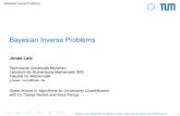 Bayesian Inverse Problems - Technische Universität München · Bayesian Inverse Problems Bayesian Inverse Problems Jonas Latz Technische Universitat M¨ unchen¨ Lehrstuhl f¨ur