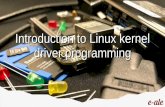 Introduction to Linux kernel driver programming · One per board to support in the Linux kernel Advantage: no need to write kernel code to support a new board (if all devices are