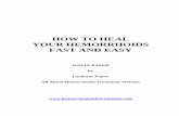 heal your hemorrhoids fast - All About Hemorrhoids Treatment€¦When you signed up to receive this white paper called HOW TO HEAL YOUR HEMORRHOIDS FAST AND EASY, you were also signed