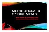 MULTICULTURAL & SPECIAL MEALS - Michigan SNA · •Legumes: chana masala, mujadra, edamame Asian salads mixed with quinoa, black bean soup, black bean burritos, chickpea salad, hummus