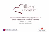 Million Hearts® and Controlling Hypertension in Adults ...wcm/@adv/documents/... · Controlling Hypertension in Adults: Guidance for the Use of Protocols Dr. Mary Ann Bauman, M.D.