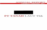 PT TANAH LAUT Tbk Report 2011.pdf · 11 LAPORAN PRESIDEN DIREKTUR / Report from the President Director 13 TATA KELOLA PERUSAHAAN / Corporate Governance Statement 17 PEMBAHASAN DAN