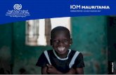IOM MAURITANIA - International Organization for Migration · passion, Hamadi taught his relatives and his surroundings using Latin writing. His job was to circumcise young boys of