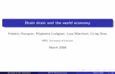 Brain drain and the world economy - dagliano.unimi.it fileBrain drain and the world economy FrØdØric Docquier, Elisabetta Lodigiani, Luca Marchiori, I-Ling Shen IRES, University