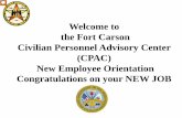 Welcome to the Fort Carson CPAC New ... - carson.army.mil · The Army Benefits Center-Civilian \⠀䄀䈀䌀ⴀ䌀尩 is the place to go when you need any help with your benefits
