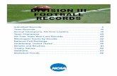 DIVISION III FOOTBALL RECORDSfs.ncaa.org/Docs/stats/football_records/2017/D3.pdf · Individual Records 4 Career 125—Nate Kmic, Mount Union, 2005-08 (56 games) Per-game record—2.5