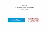 2016 Global Job Seeker Survey - Job Board Doctor · I don't use job boards in my job search Research jobs available in other geographic areas Find career resources Network with potential