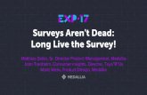 Surveys Aren't Dead: Long Live the Survey! - Medallia · Surveys Aren't Dead: Long Live the Survey! Matthias Zeller, Sr. Director Product Management, Medallia John Trenholm, Consumer