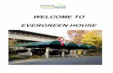 WELCOME TO EVERGREEN HOUSE - vch.ca · managed easily with minimal assistance are best. Please leave unlabelled clothes with the Nursing Unit Assistant on your unit for labeling in