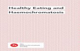 Healthy Eating and Haemochromatosishaemochromatosis.org.uk/wp-content/uploads/2017/11/THS_Diet_and_GH... · 4 5 Everyone, including people affected by haemochromatosis, should aim