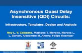 Asynchronous Quasi Delay Insensitive (QDI) Circuits · • Protocols first with a bit of encoding • Communication links next emphasis on data encoding •Protocols + Comm. Links