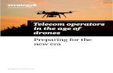 Telecom operators in the age of drones Preparing for the ... · Telecom operators are uniquely positioned to become pivotal players in the rapidly developing commercial unmanned aerial