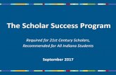 The Scholar Success Program - IN.gov and SSP Year-to-Date Results... · The Scholar Success Program Required for 21st Century Scholars, Recommended for All Indiana Students September
