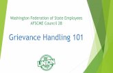 Grievance Handling 101 - wfse.org · Grievance Handling 101. Problem Solving Tools for Stewards There are many tools we can use to solve problems: COLLECTIVE ACTION INFORMAL RESOLUTION