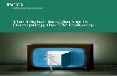 The Digital Revolution Is Disrupting the TV Industryimage-src.bcg.com/Images/BCG-The-Digital-Revolution-Is-Disrupting-the... · sustainable competitive advantage, build more capable